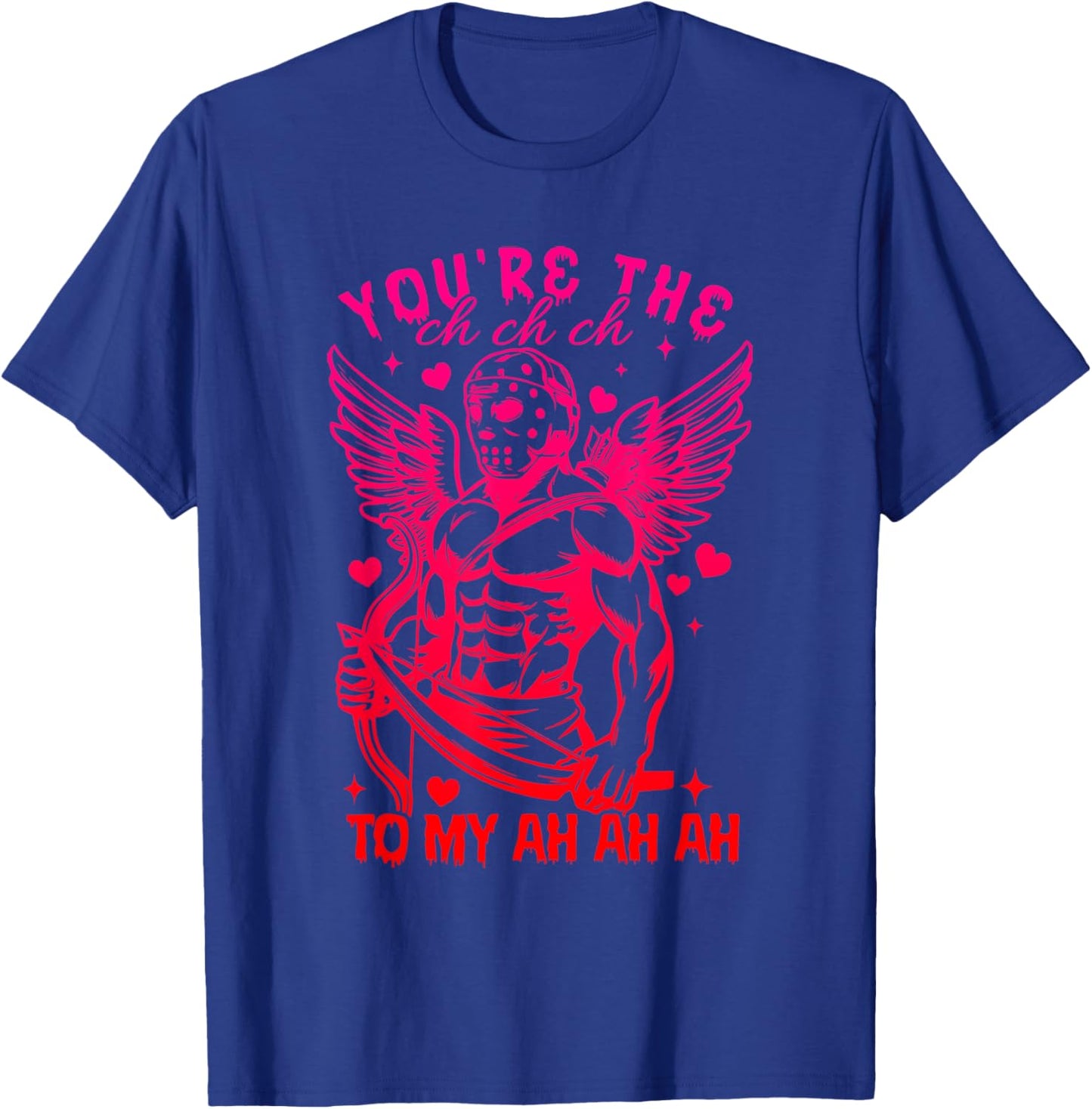 You’re The Ch Ch Ch to My Ah Ah Ah Horror Parody Valentine T-Shirt - T-Shirt | Royal
