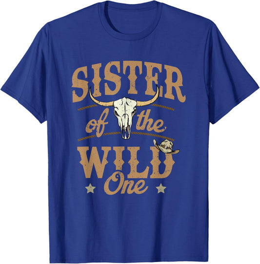 Sister of The Wild One Cowboy Western Rodeo Party Matching T-Shirt - T-Shirt | Royal