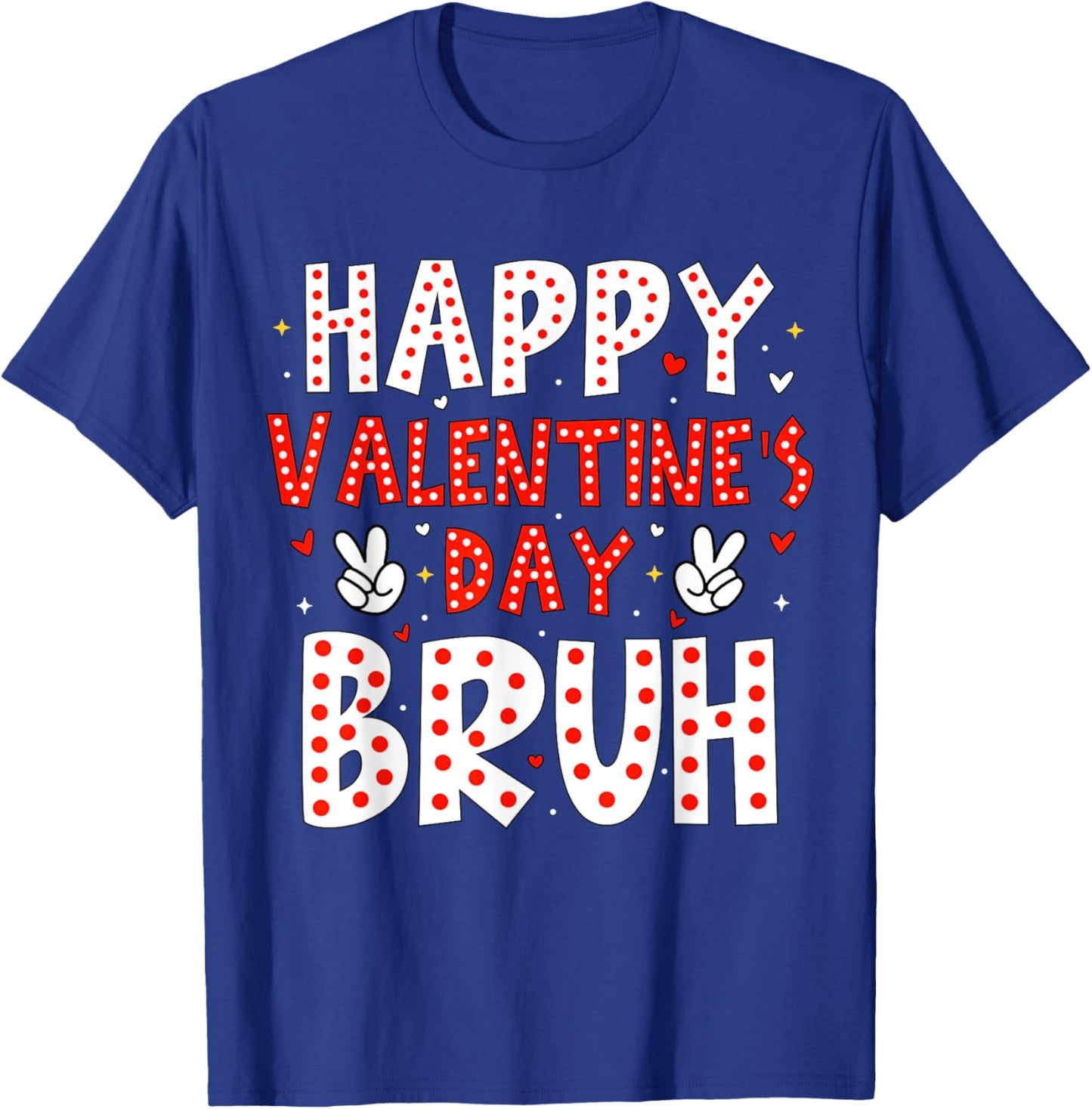 Happy Valentines Bruh Heart Love Funny Valentine Boys Girls T-Shirt - T-Shirt | Royal
