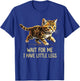 Wait for Me I Have Little Legs Funny Kitten Cat T-Shirt - T-Shirt | Royal