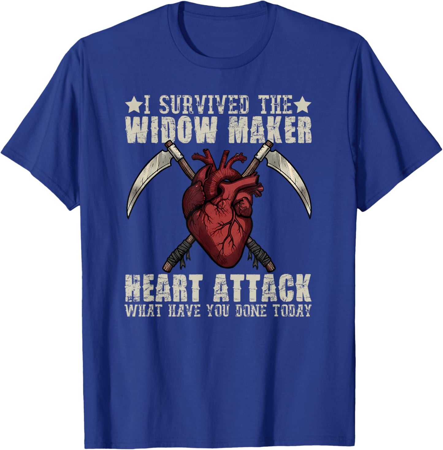 I Survived The Widow Maker What Have You Done Today T-Shirt - T-Shirt | Royal