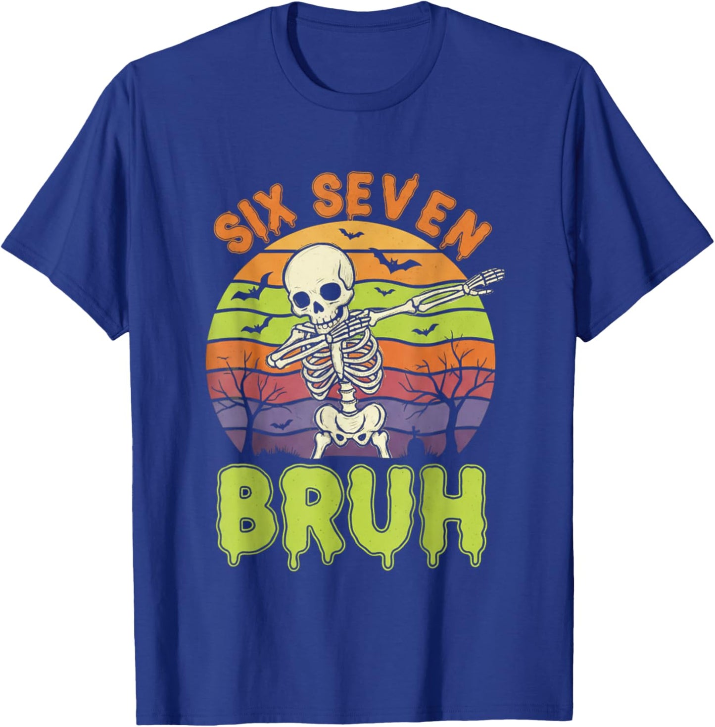 67 Halloween Meme 6 7 Skeleton Six Seven Numbers Funny Bruh T-Shirt - T-Shirt | Royal