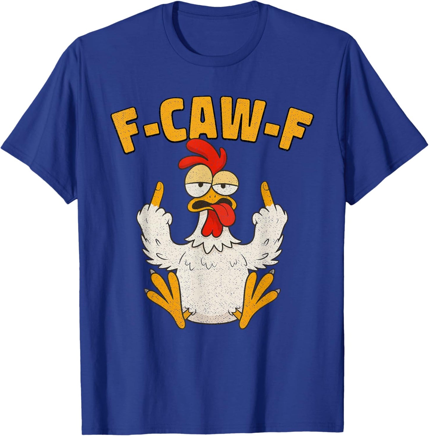 F Caw F Rooster Funny Bird Fcawf Chicken Whisperer Fawk Off T-Shirt - T-Shirt | Royal