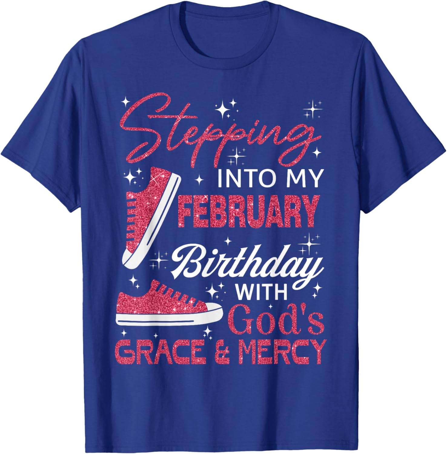 Stepping into My February Birthday with God's Grace & Mercy T-Shirt - T-Shirt | Royal