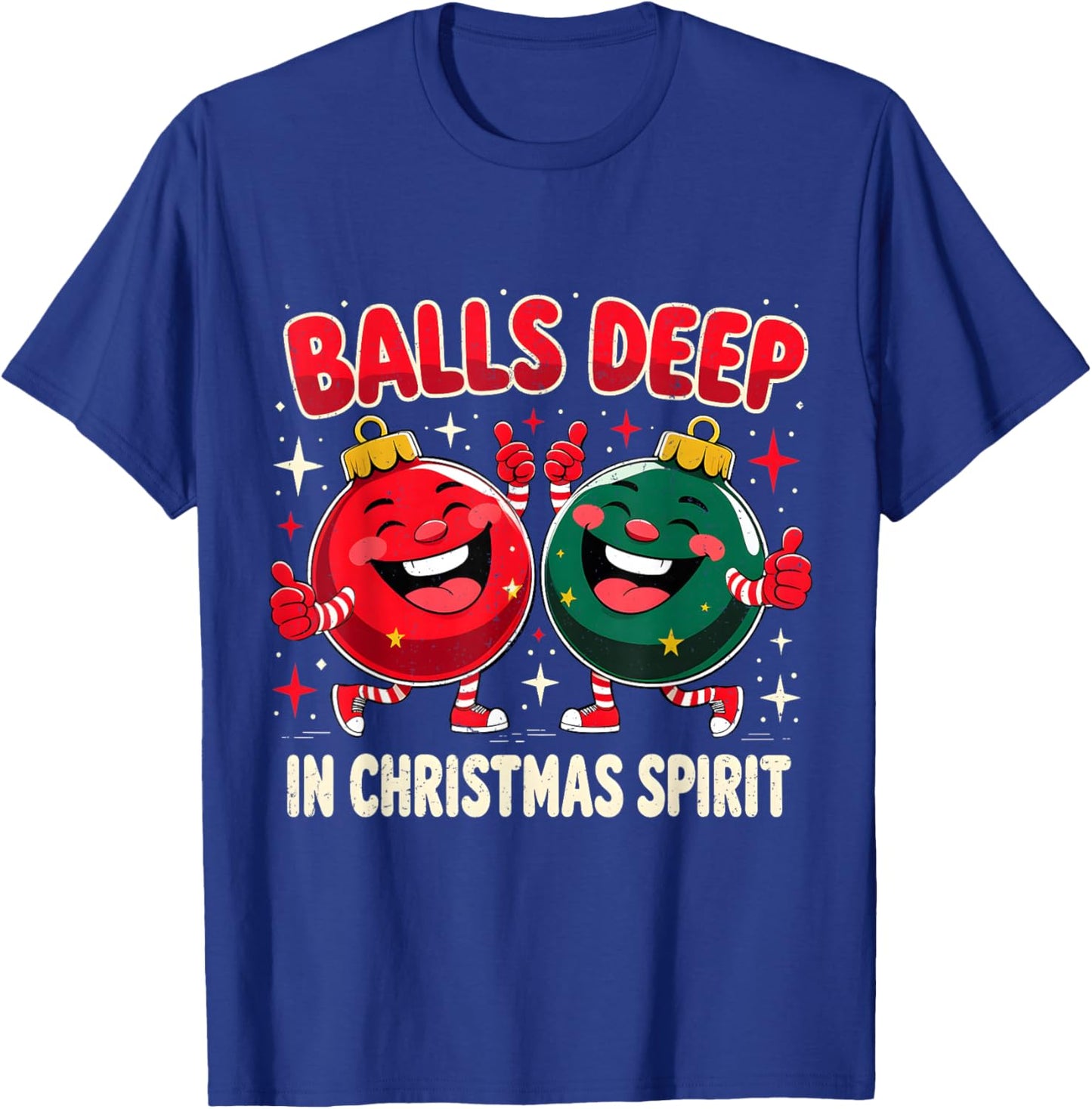 Balls Deep in Christmas Spirit Funny Ornament T-Shirt - T-Shirt | Royal
