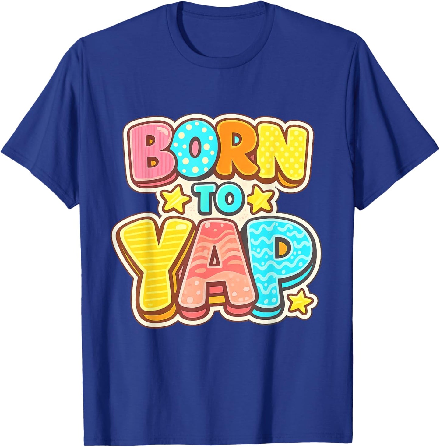 Born to Yap T-Shirt - T-Shirt | Royal