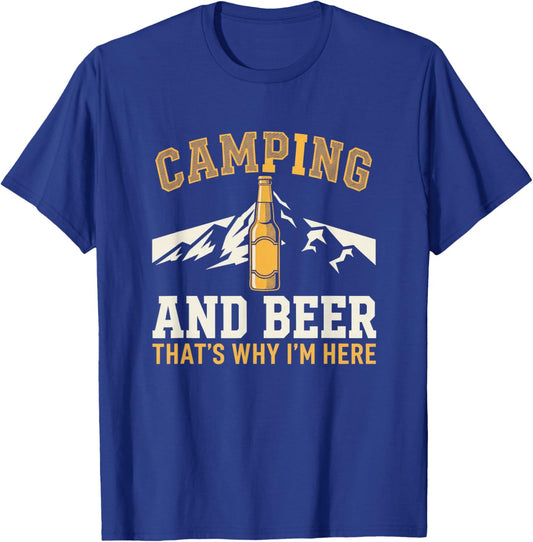 Camping and Beer Thats Why Im Here Mountain Beer Humor T-Shirt - T-Shirt | Royal