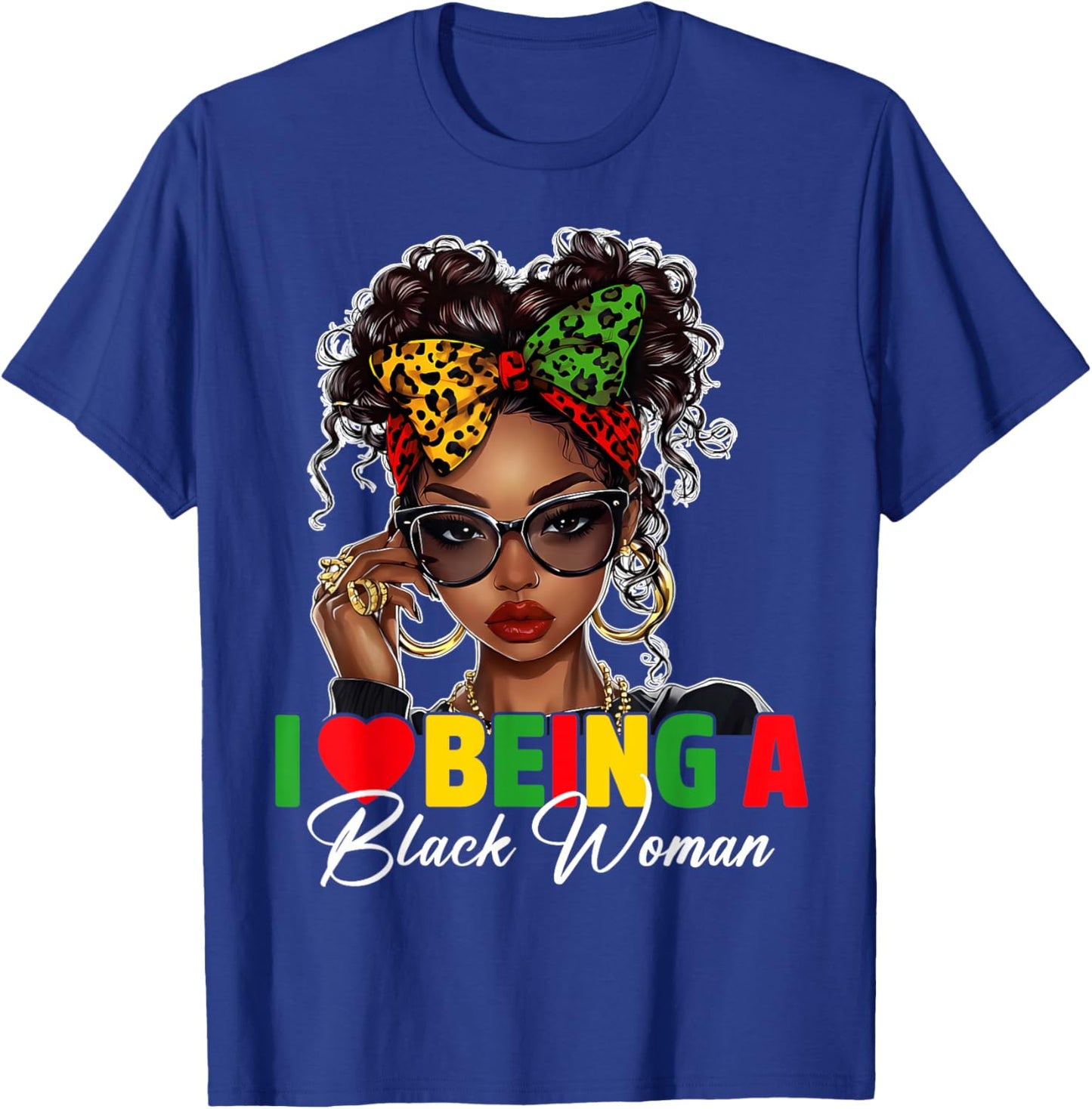 I Love Being A Black Woman Funny Black Woman History Month T-Shirt - T-Shirt | Royal