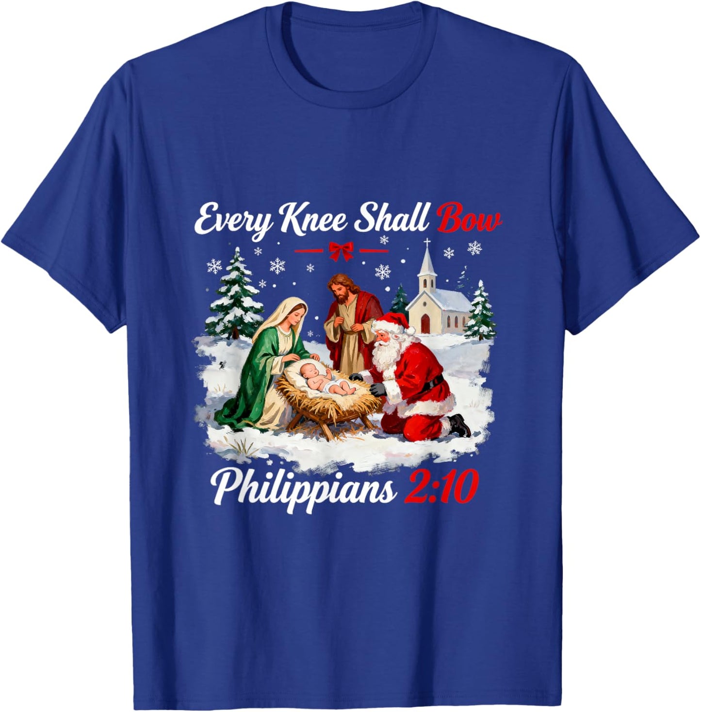 Santa Every Knee Shall Bow Christmas Nativity Scene Xmas T-Shirt - T-Shirt | Royal