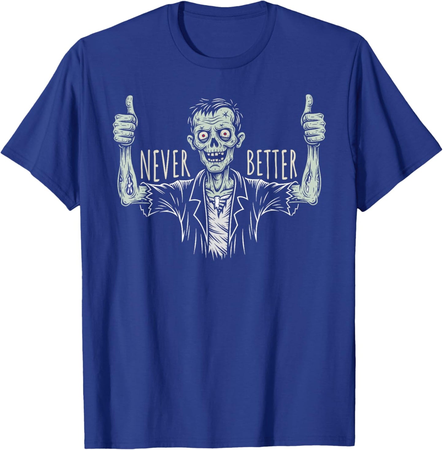 Funny Zombie - Never Better Thumbs Up Skeleton Ironic T-Shirt - T-Shirt | Royal