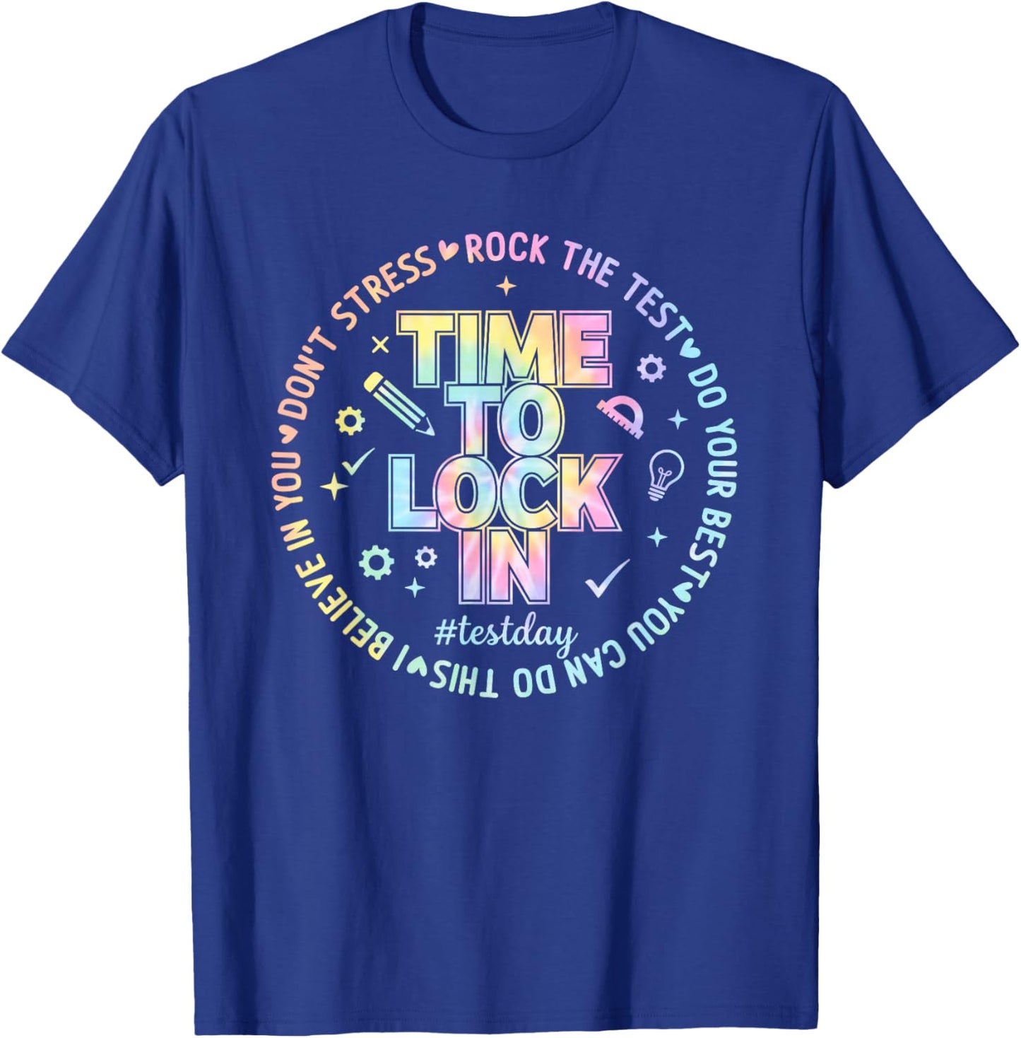 You Got This Test Day State Testing Time to Lock in Teacher T-Shirt - T-Shirt | Royal