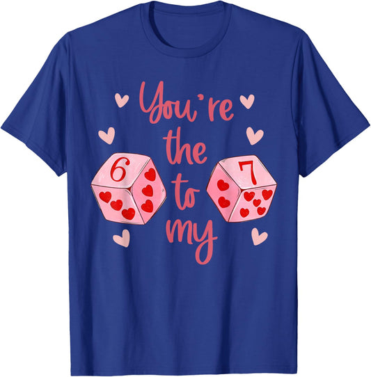 You’re The 6 to My 7 Funny Valentine’s Day 67 Meme Men Women T-Shirt - T-Shirt | Royal