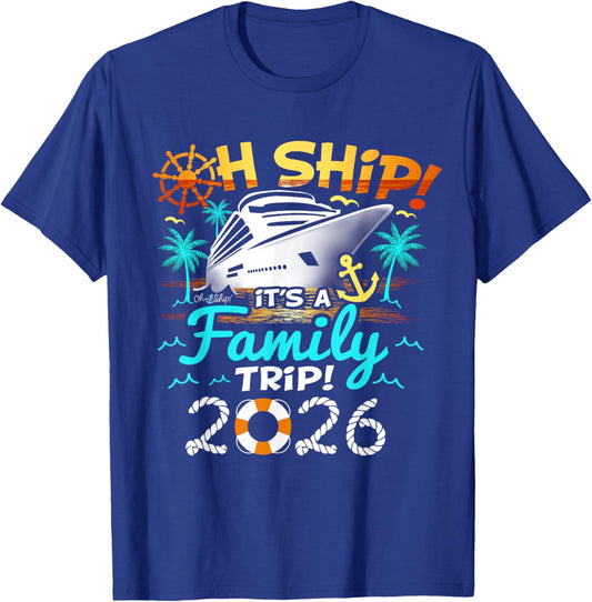 Oh Ship It's a Family Trip 2026 Family Matching Cruise Trip T-Shirt - T-Shirt | Royal