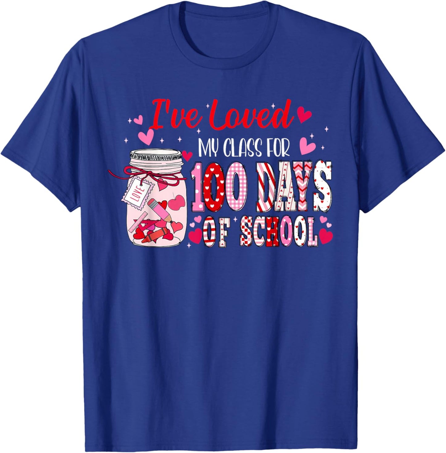 I've Loved My Class for 100 Days of School Valentine Teacher T-Shirt - T-Shirt | Royal