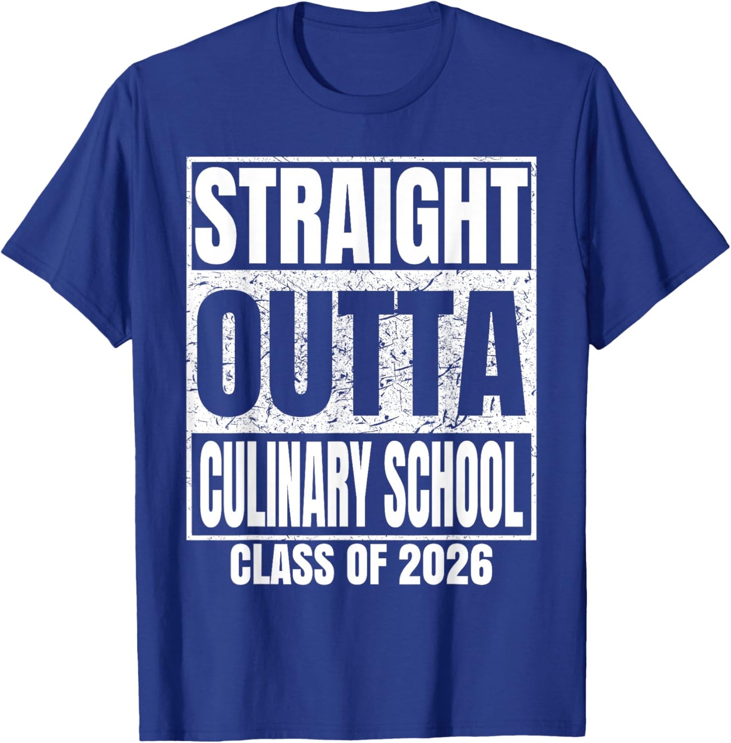 Straight Outta Culinary School Class of 2026 Graduation T-Shirt - T-Shirt | Royal