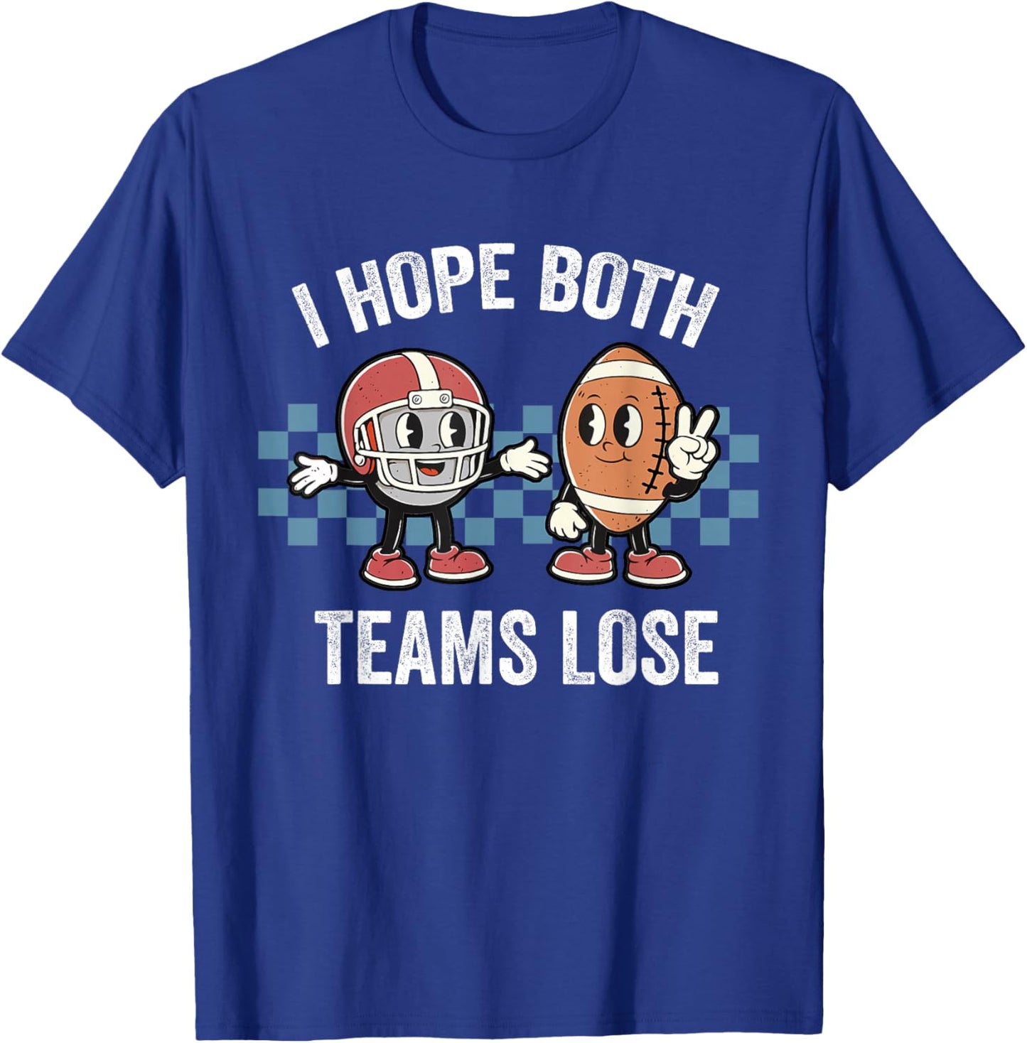 I Hope Both Teams Lose Retro Vintage Football Lovers 2026 T-Shirt - T-Shirt | Royal