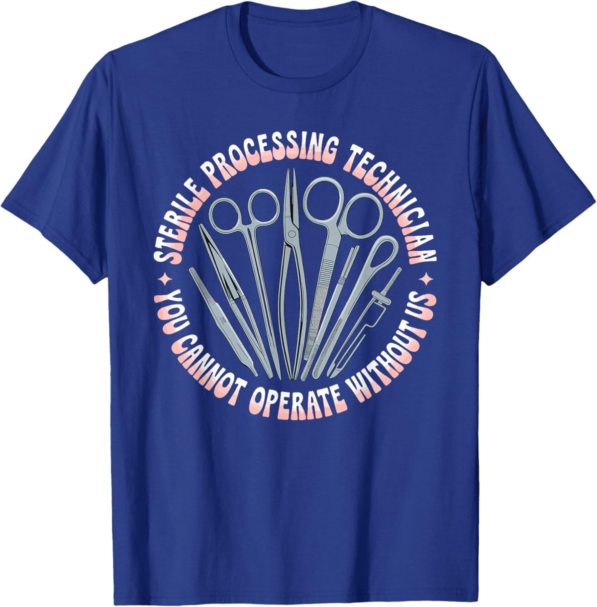 Sterile Processing Techs You Need Us T-Shirt - T-Shirt | Royal