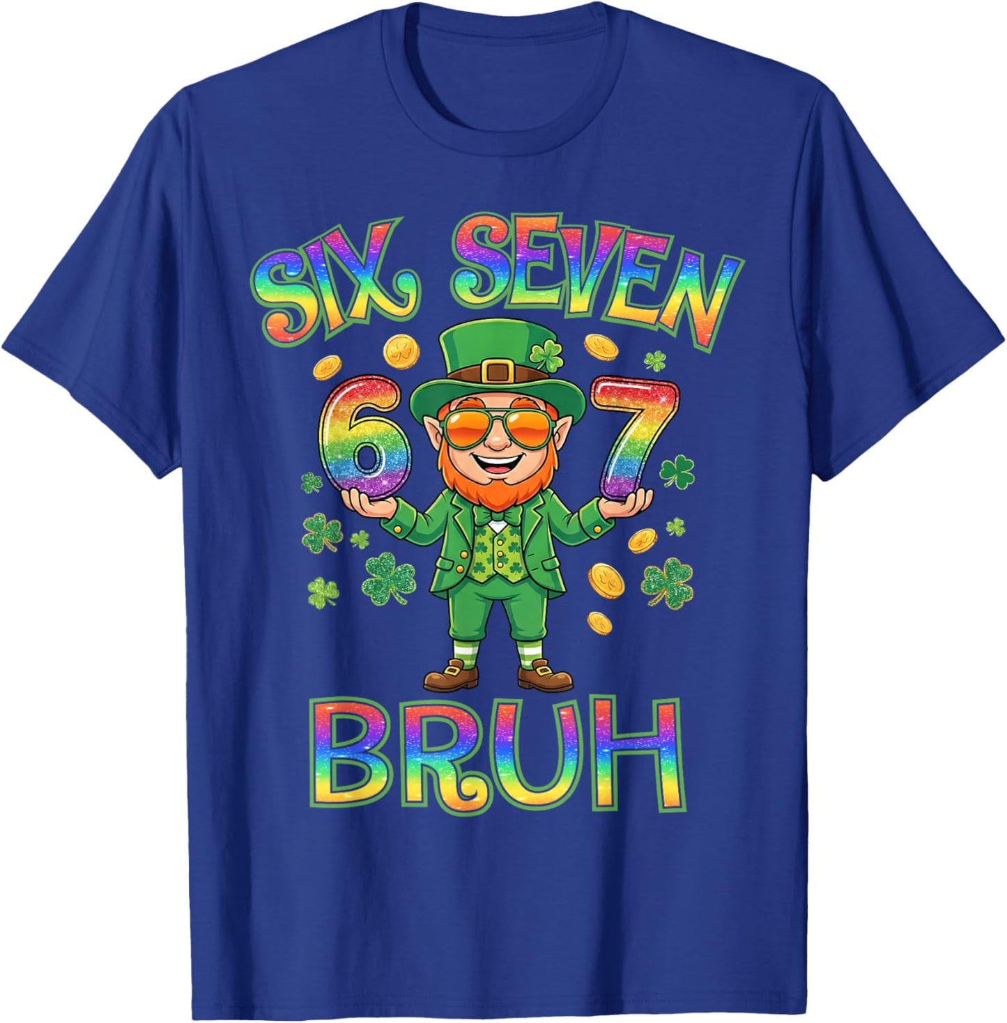 Funny Six Seven Bruh Leprechaun St Patricks Day 67 Meme 6 7 T-Shirt - T-Shirt | Royal