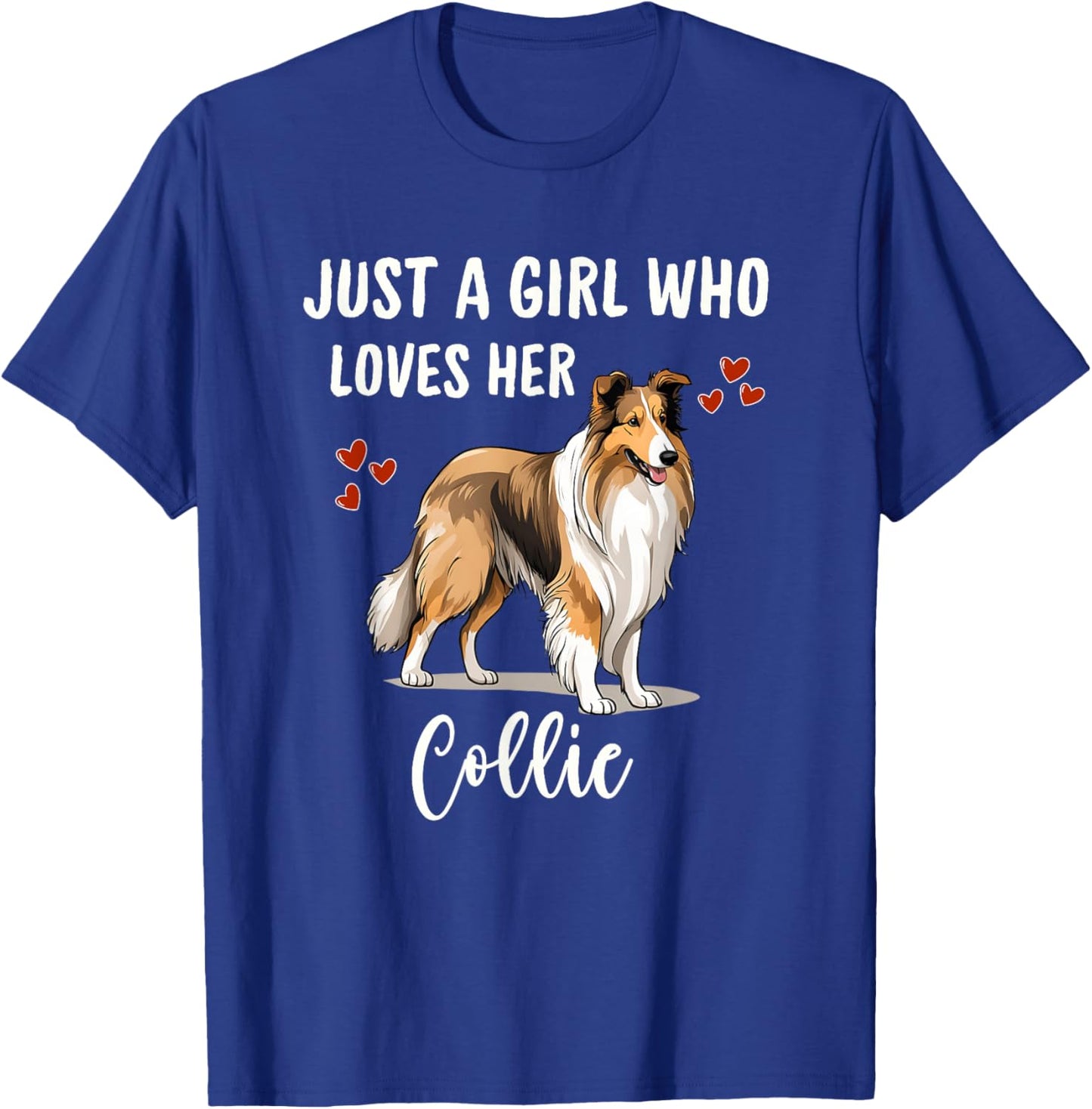 Just a Girl Who Loves Her Collie Pretty Rough Collie T-Shirt - T-Shirt | Royal