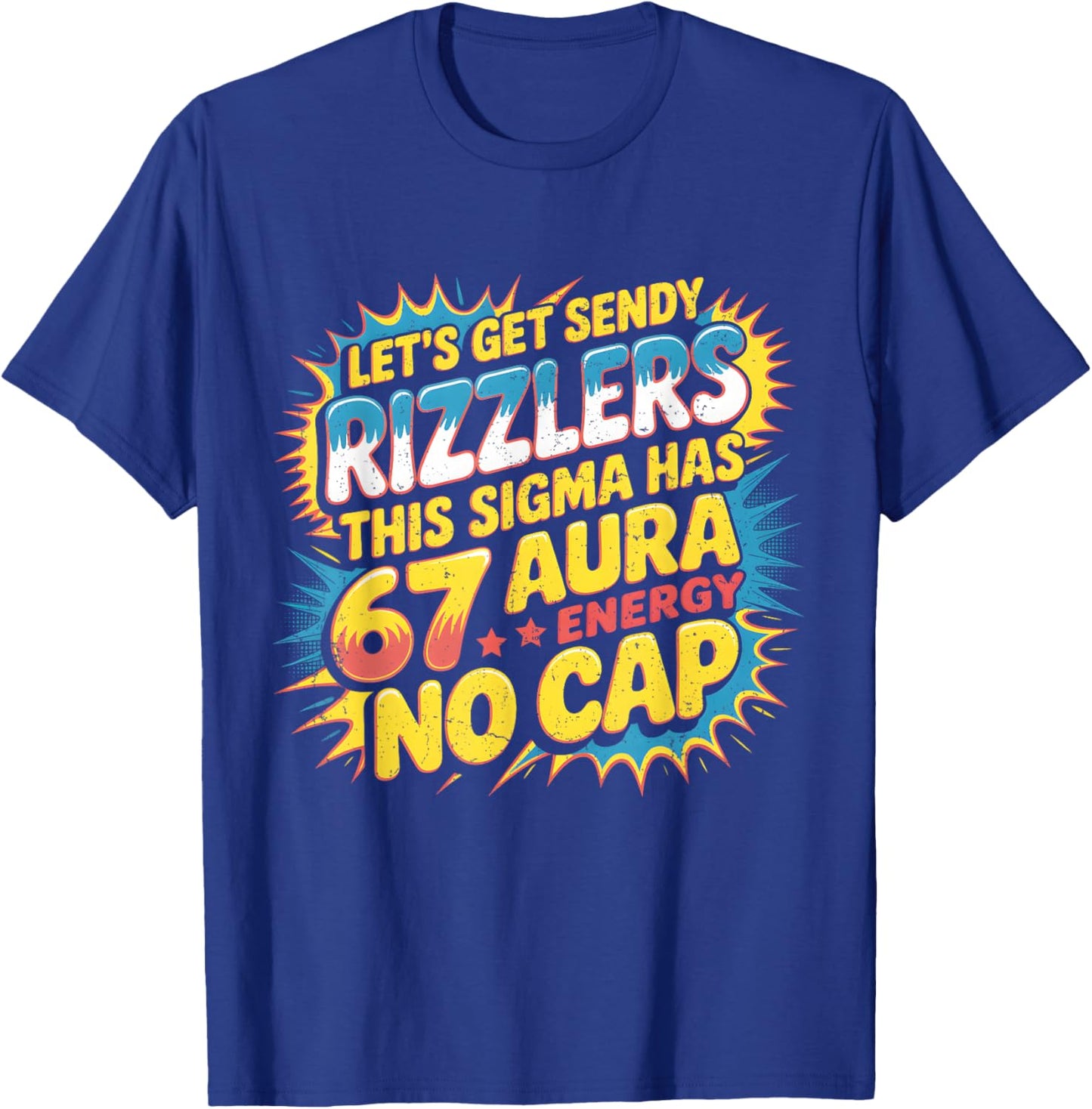 Let’s Get Sendy Rizzlers 67 Aura Meme Design T-Shirt - T-Shirt | Royal
