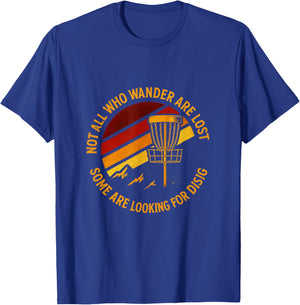 Not All Who Wander are Lost - Funny Disc Golf Art T-Shirt - T-Shirt | Royal