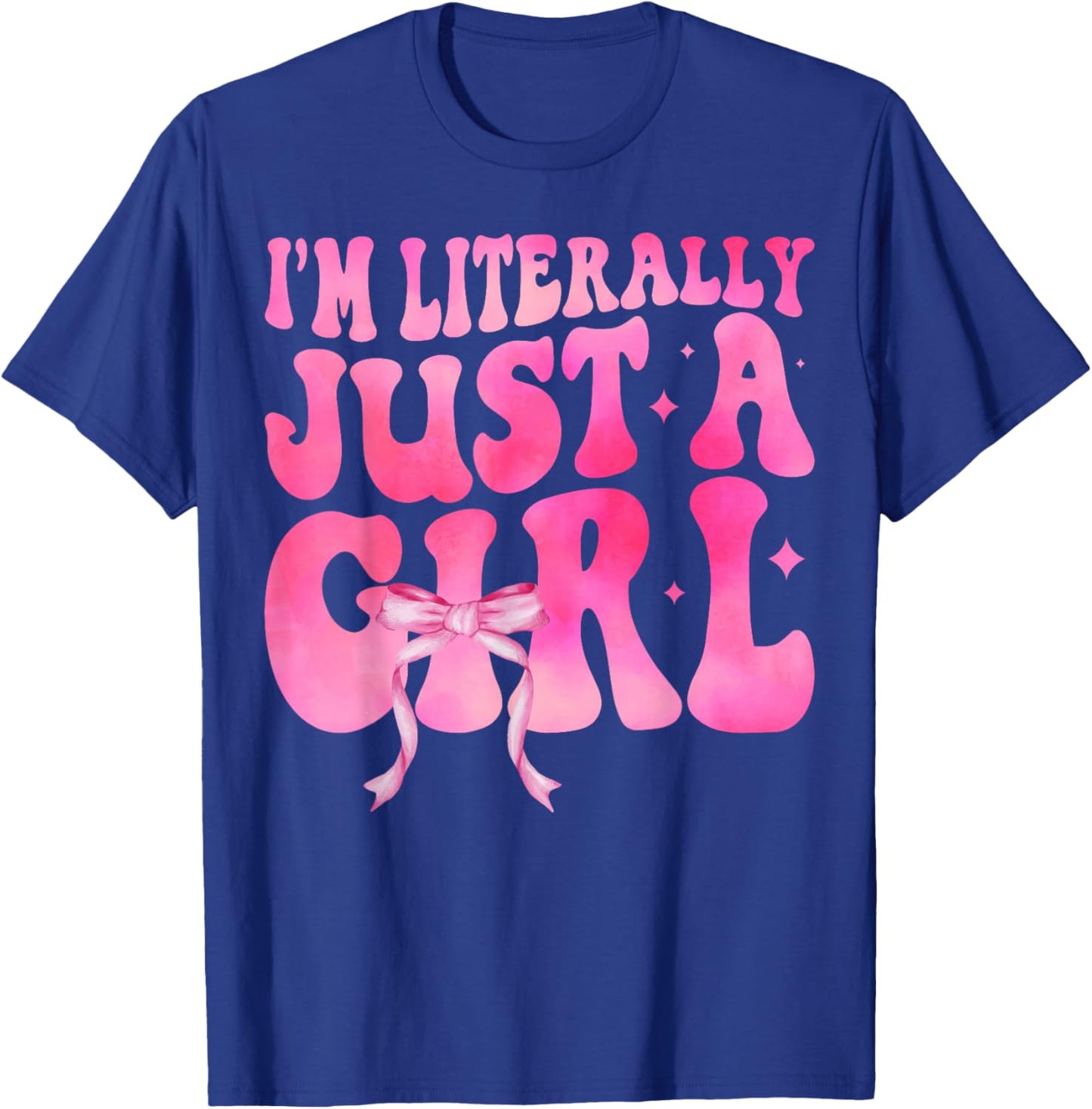 I'm Literally Just A Girl Pink Coquette Bow Ribbon Women T-Shirt - T-Shirt | Royal