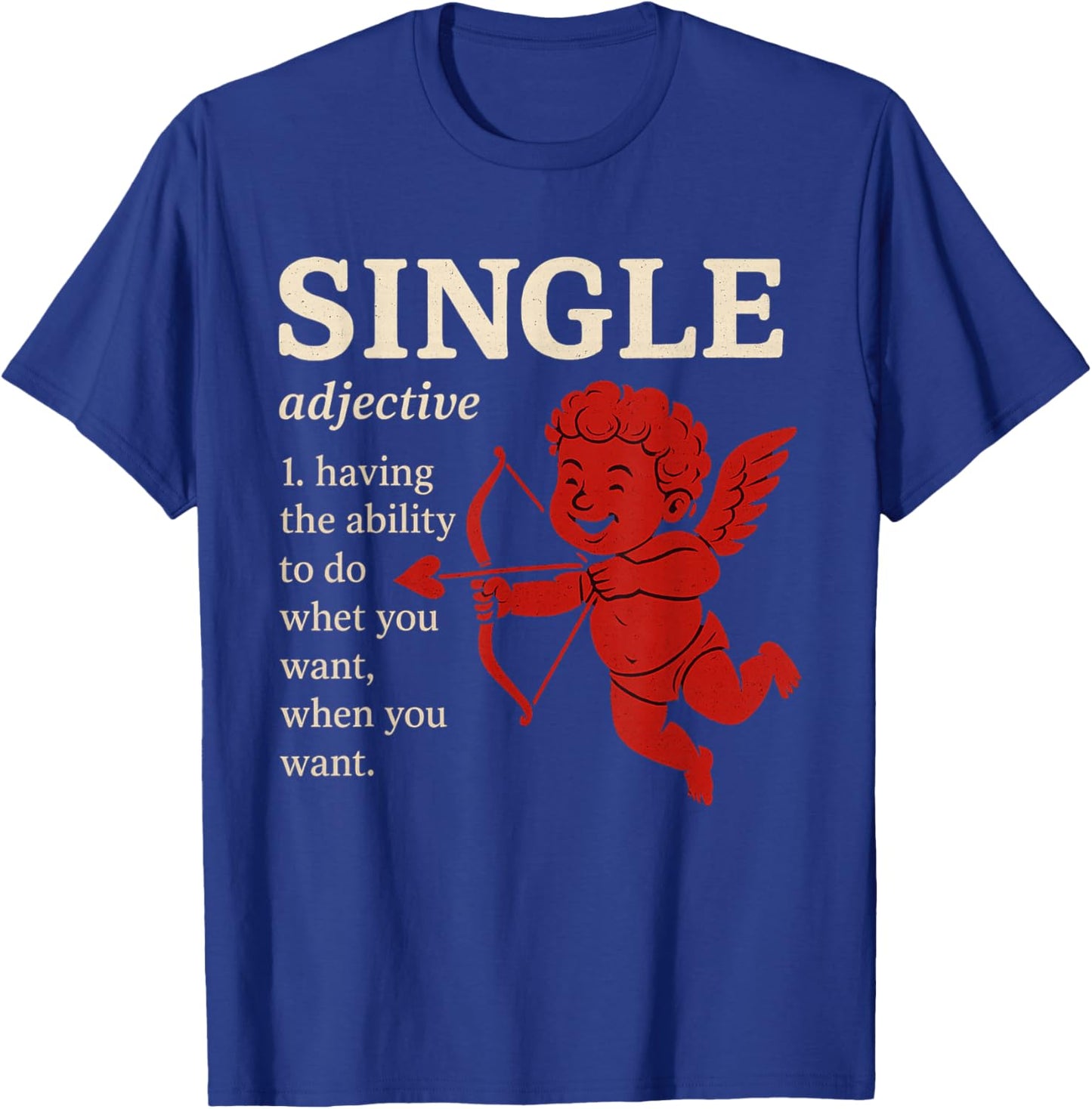 Valentine's Day Single Sarcastic Singles Funny T-Shirt - T-Shirt | Royal