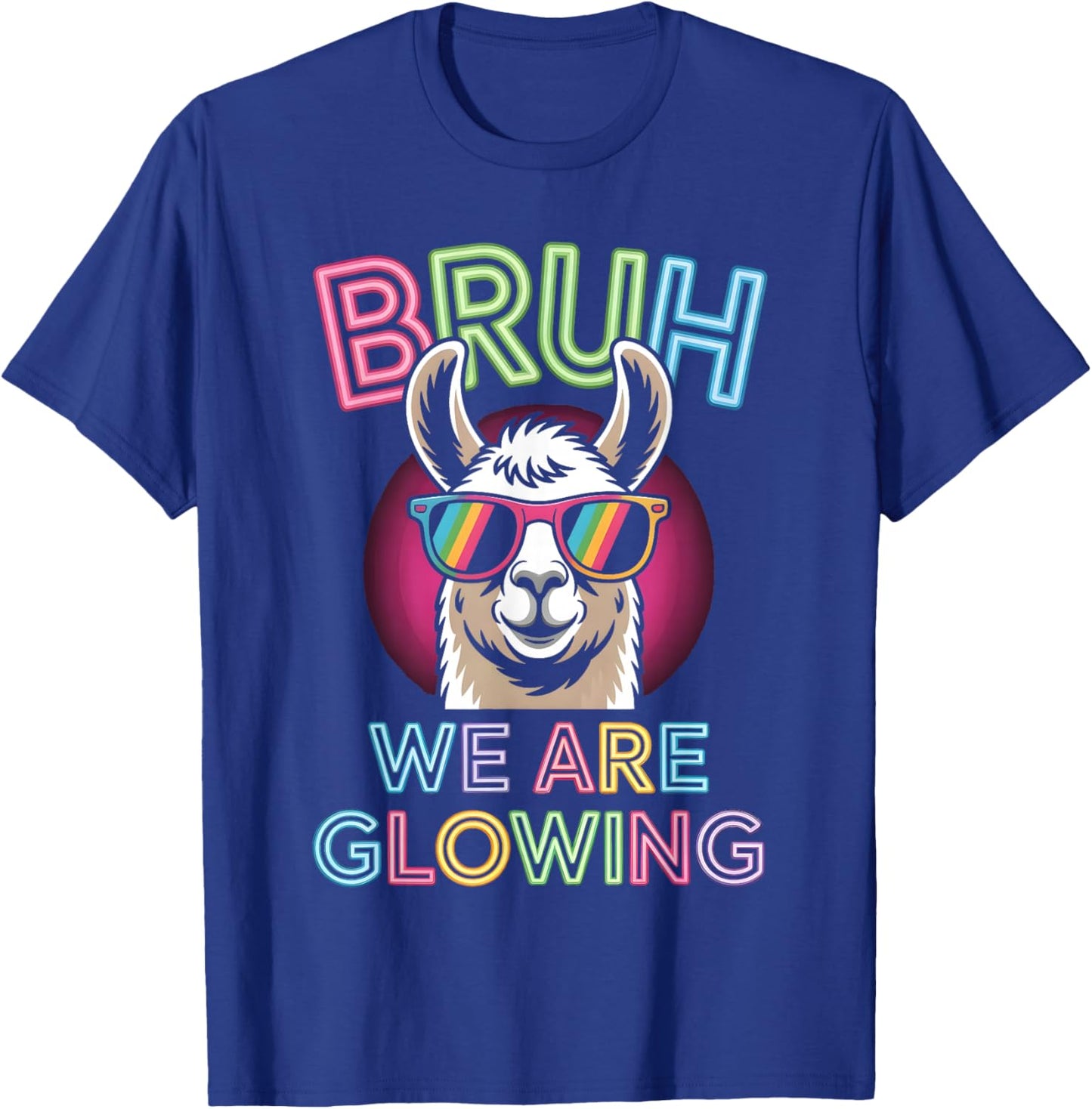 Bruh We are Glowing in My Glowing Era Men Women Kids T-Shirt - T-Shirt | Royal