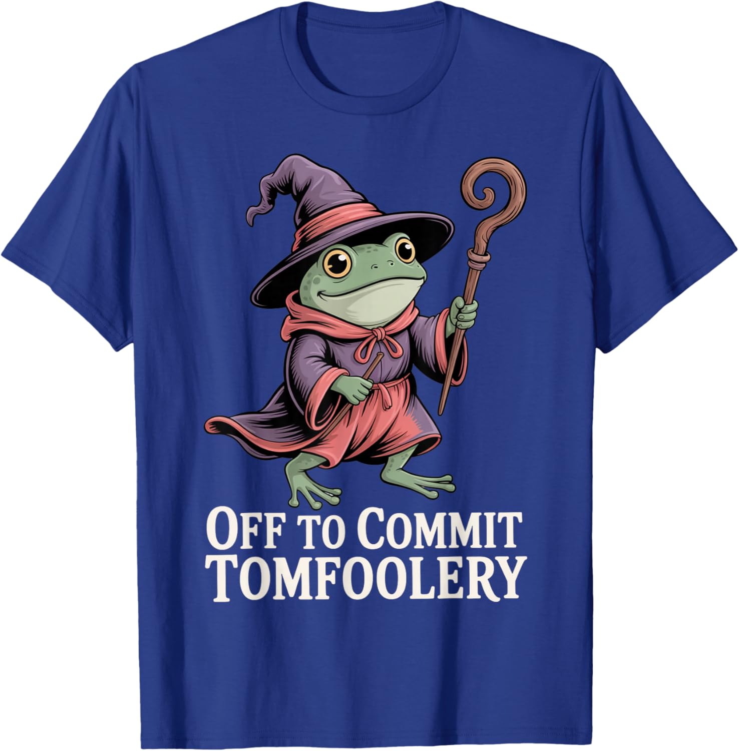 Funny Frog Wizard Off to Commit Tomfoolery Frog Meme Fantasy T-Shirt - T-Shirt | Royal