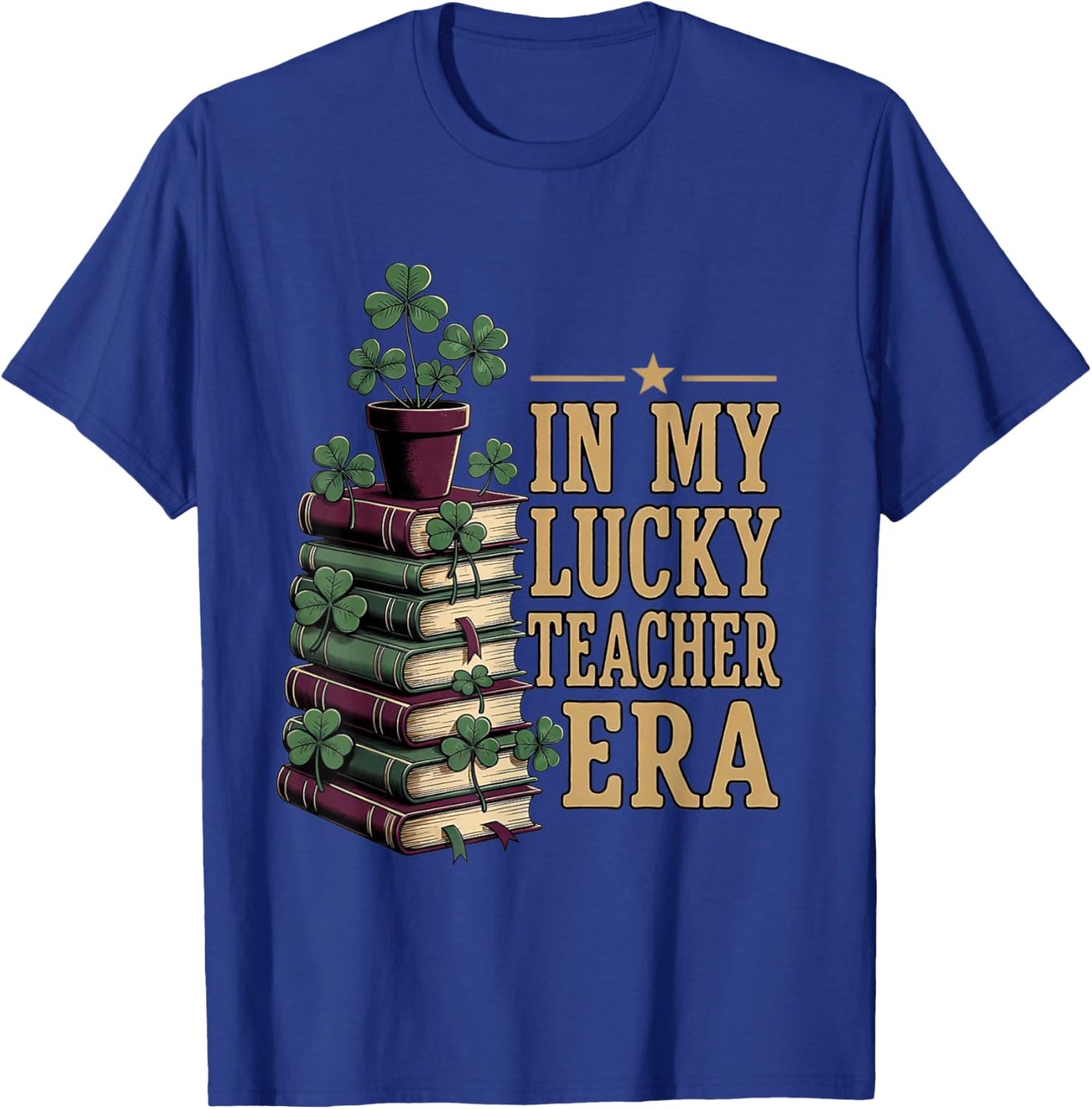 in My Lucky Teacher Era St Patricks Day Books Shamrock T-Shirt - T-Shirt | Royal