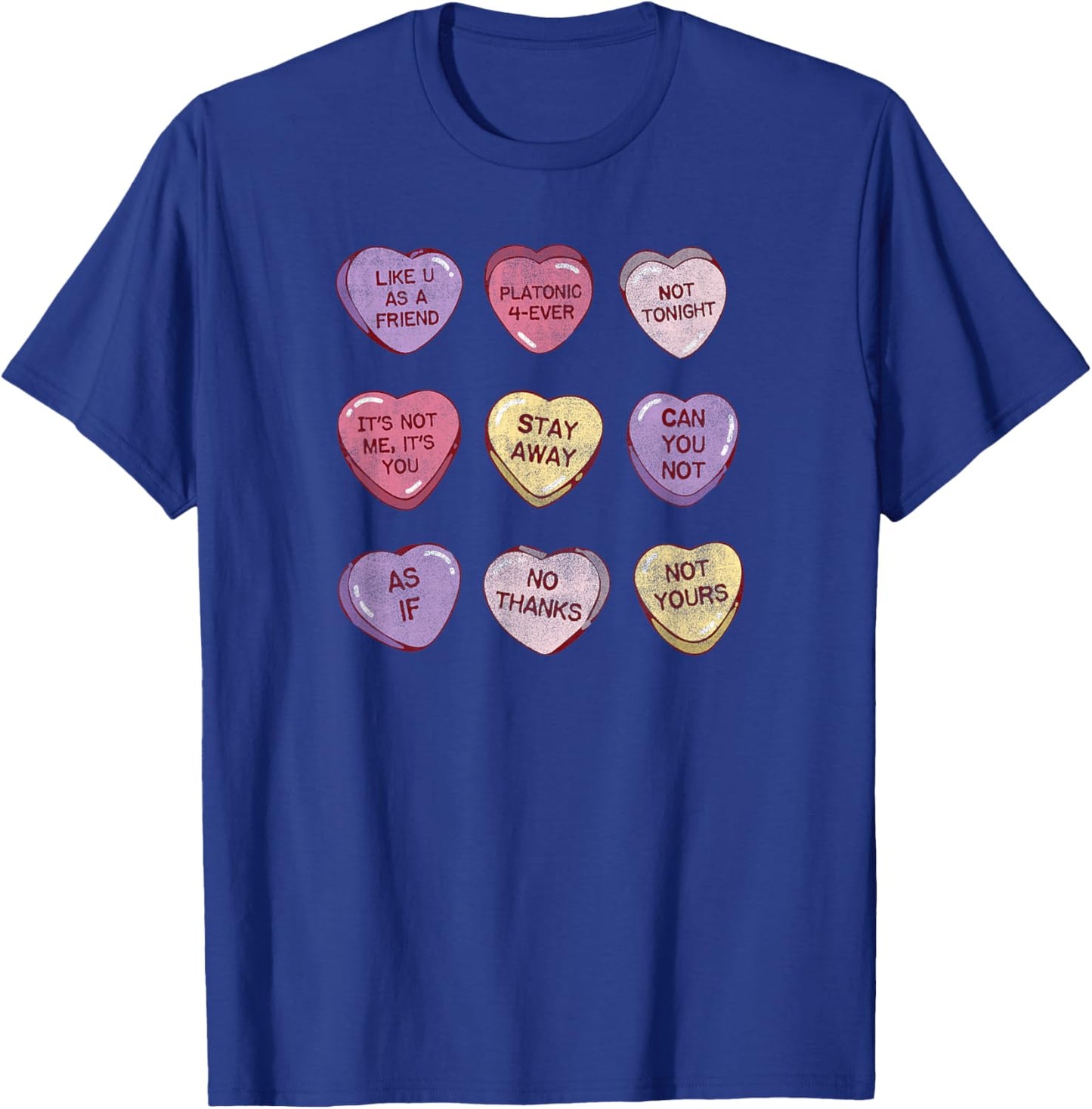 Anti Valentine's Day Candy Hearts Cute Funny Valentine T-Shirt - T-Shirt | Royal