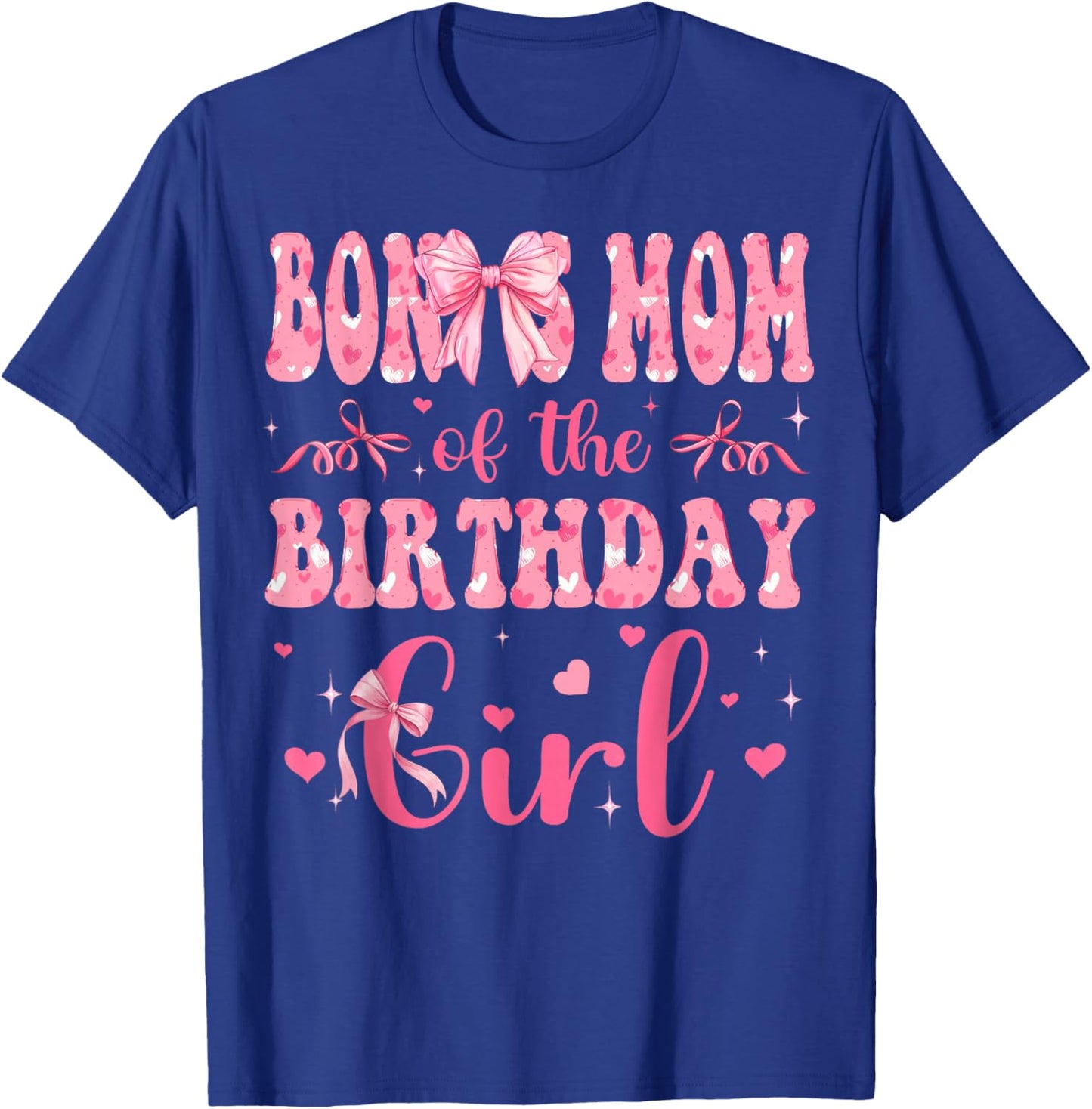 Bonus Mom of The Birthday Girl Matching Pink Coquette Bow T-Shirt - T-Shirt | Royal