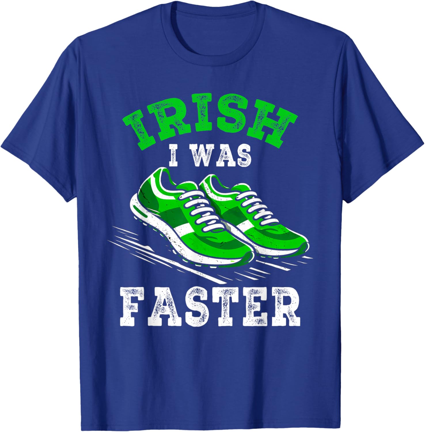 Funny Irish I was Faster St Patricks Day Running Shamrock T-Shirt - T-Shirt | Royal