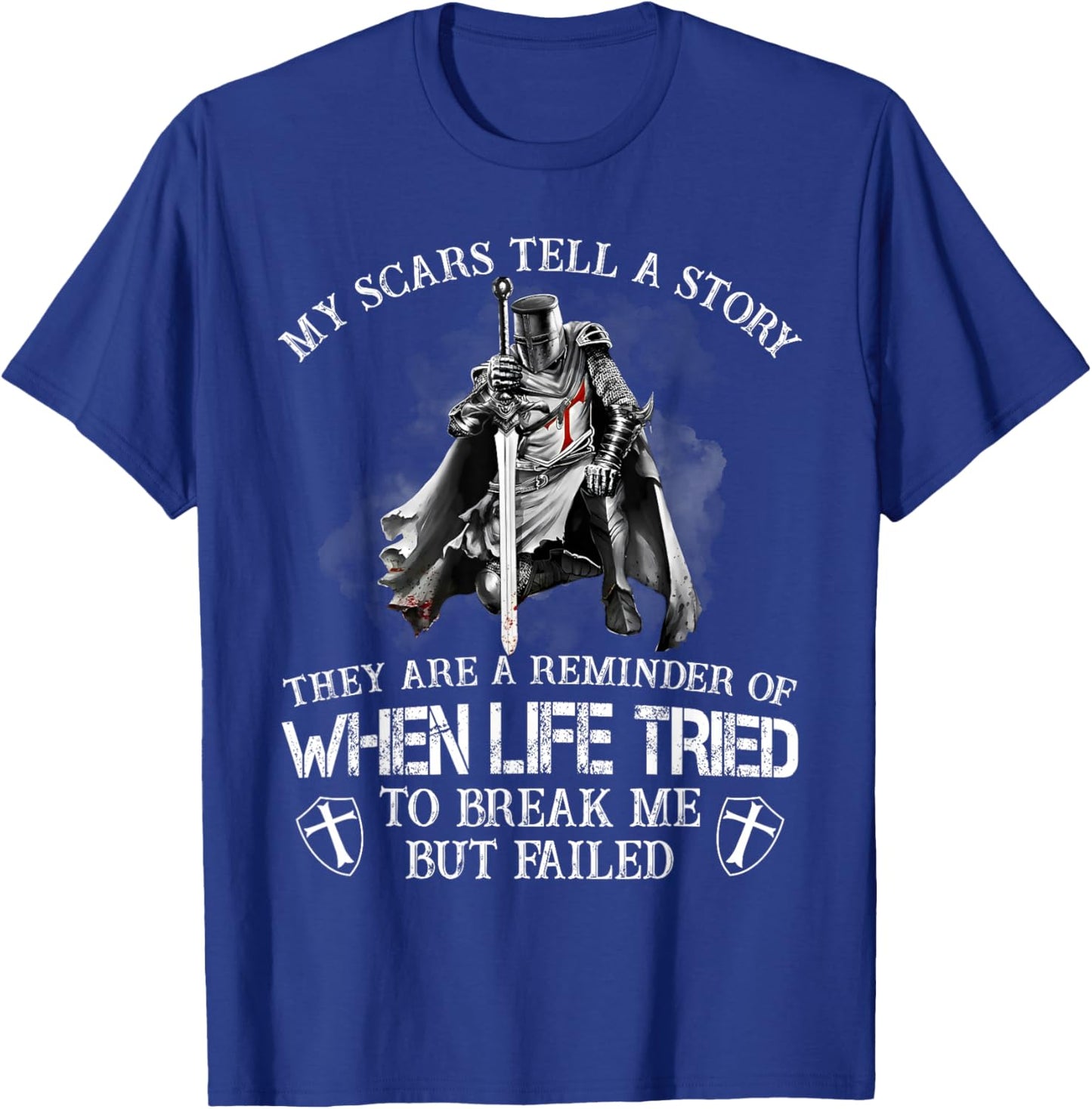 Knight Templar Christian Warrior My Scars Tell A Story T-Shirt - T-Shirt | Royal
