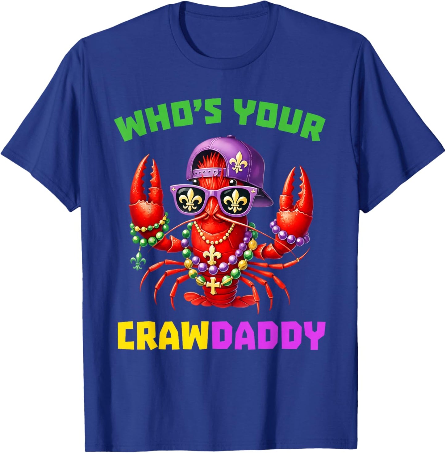 Whos Your Crawdaddy Crawfish Jester Beads Funny Mardi Gras T-Shirt - T-Shirt | Royal
