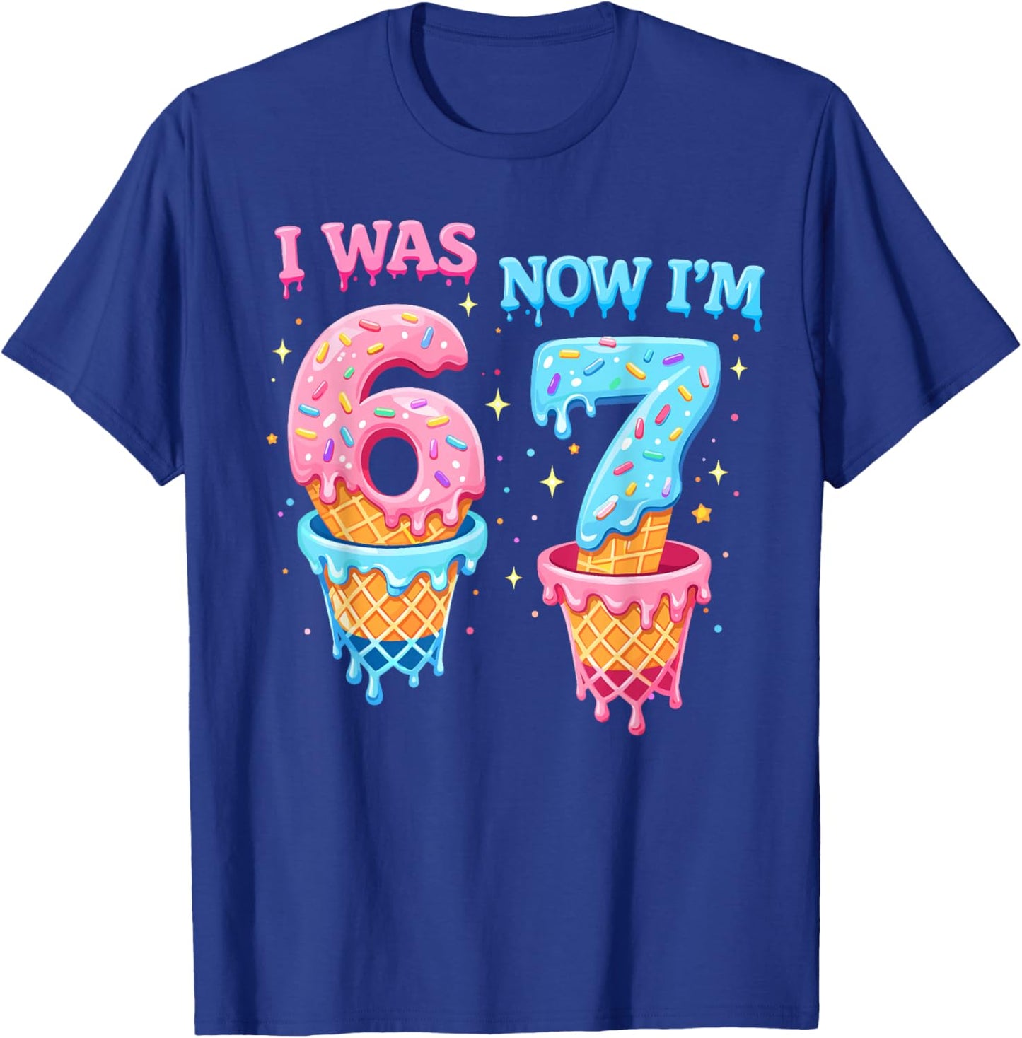 i was 6 Now I'm 7 Year Old Birthday 6 7 Funny for Kids Bday T-Shirt - T-Shirt | Royal