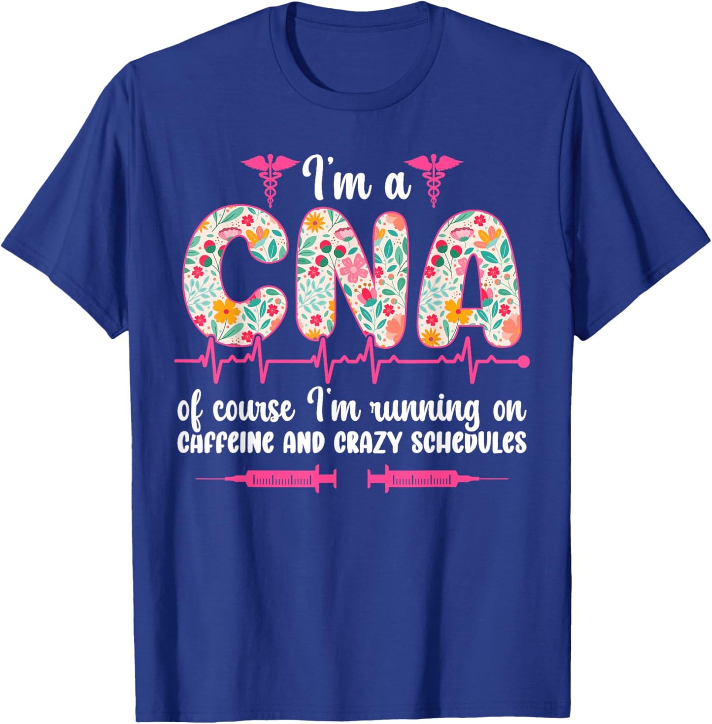 I'm A CNA Certified Nursing Assistant Funny CNA Nurse T-Shirt - T-Shirt | Royal