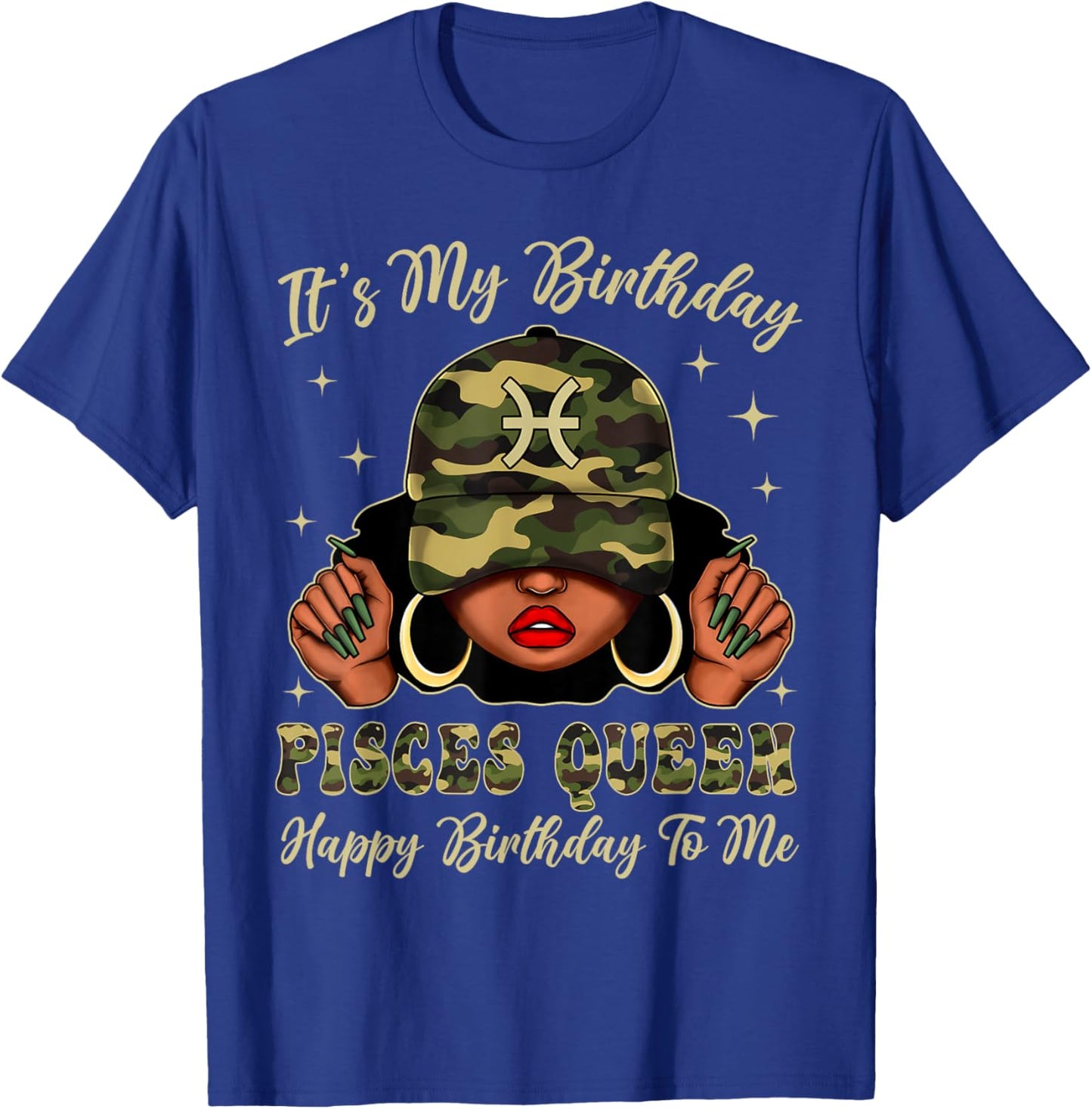 Pisces Queen Black Woman with Cap Camo It's My Birthday T-Shirt - T-Shirt | Royal