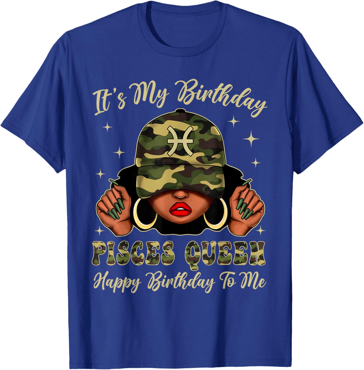 Pisces Queen Black Woman with Cap Camo It's My Birthday T-Shirt - T-Shirt | Royal
