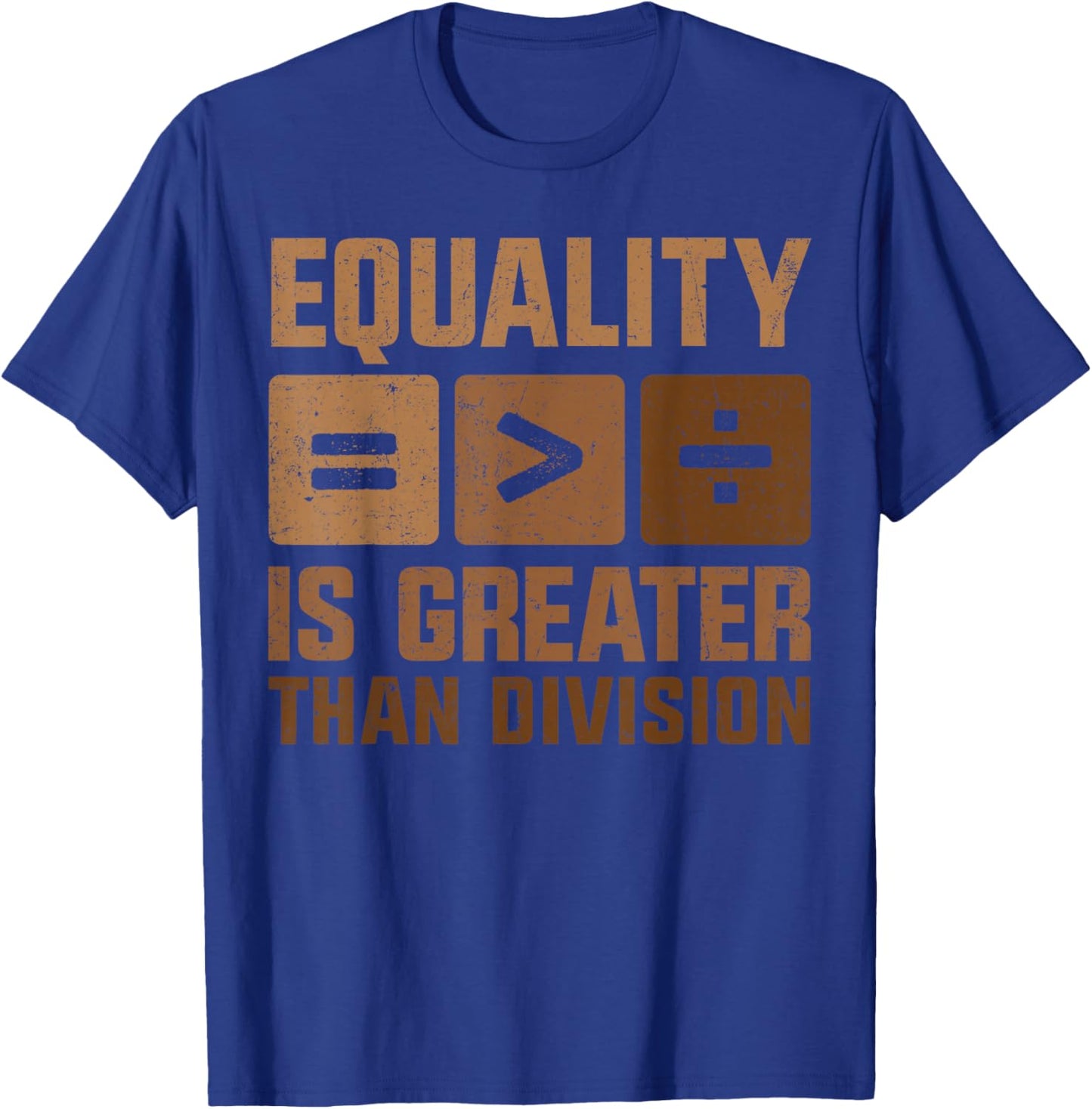 Equality is Greater Than Division Black History Melanin T-Shirt - T-Shirt | Royal