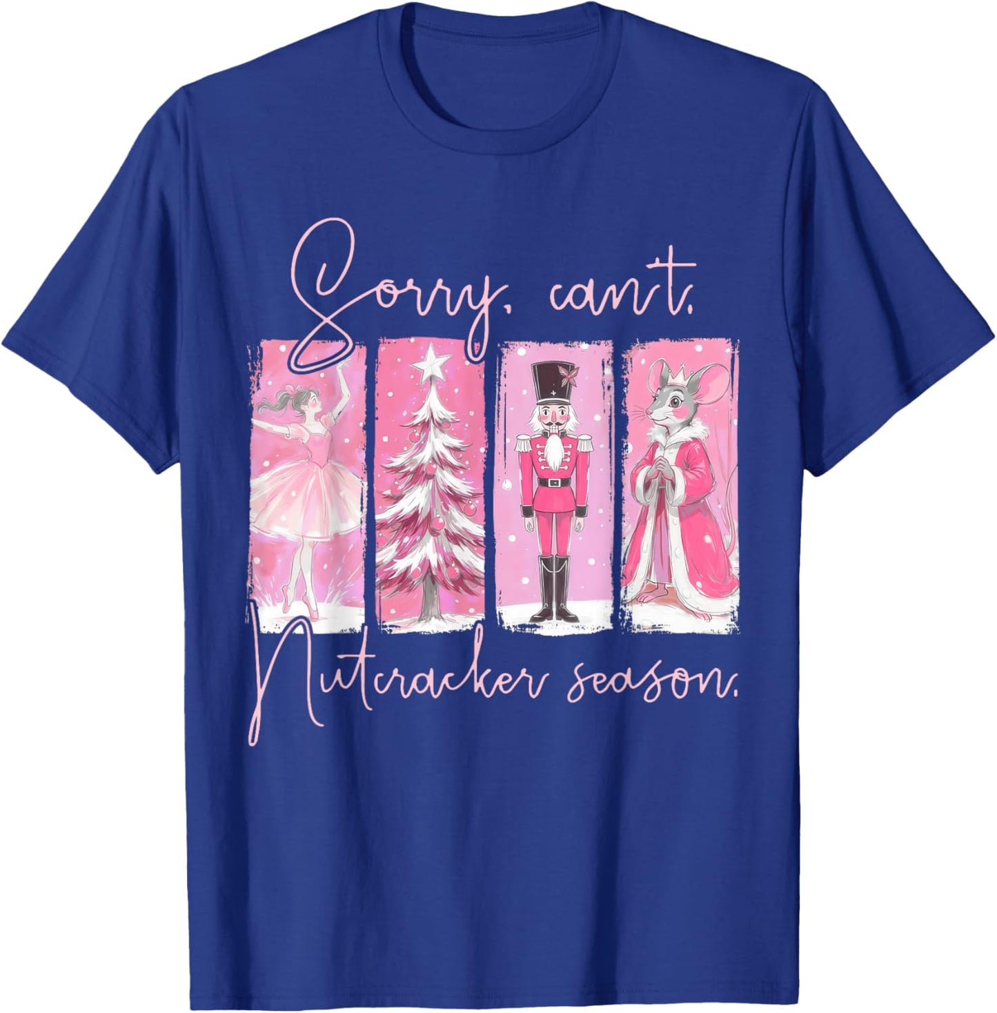 Pink Christmas Sorry Can't Nutcracker Season Holiday Ballet T-Shirt - T-Shirt | Royal