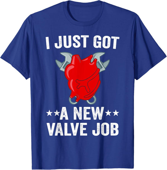 I Just Got A New Valve Job Heart Surgery Men Funny Valve Job T-Shirt - T-Shirt | Royal
