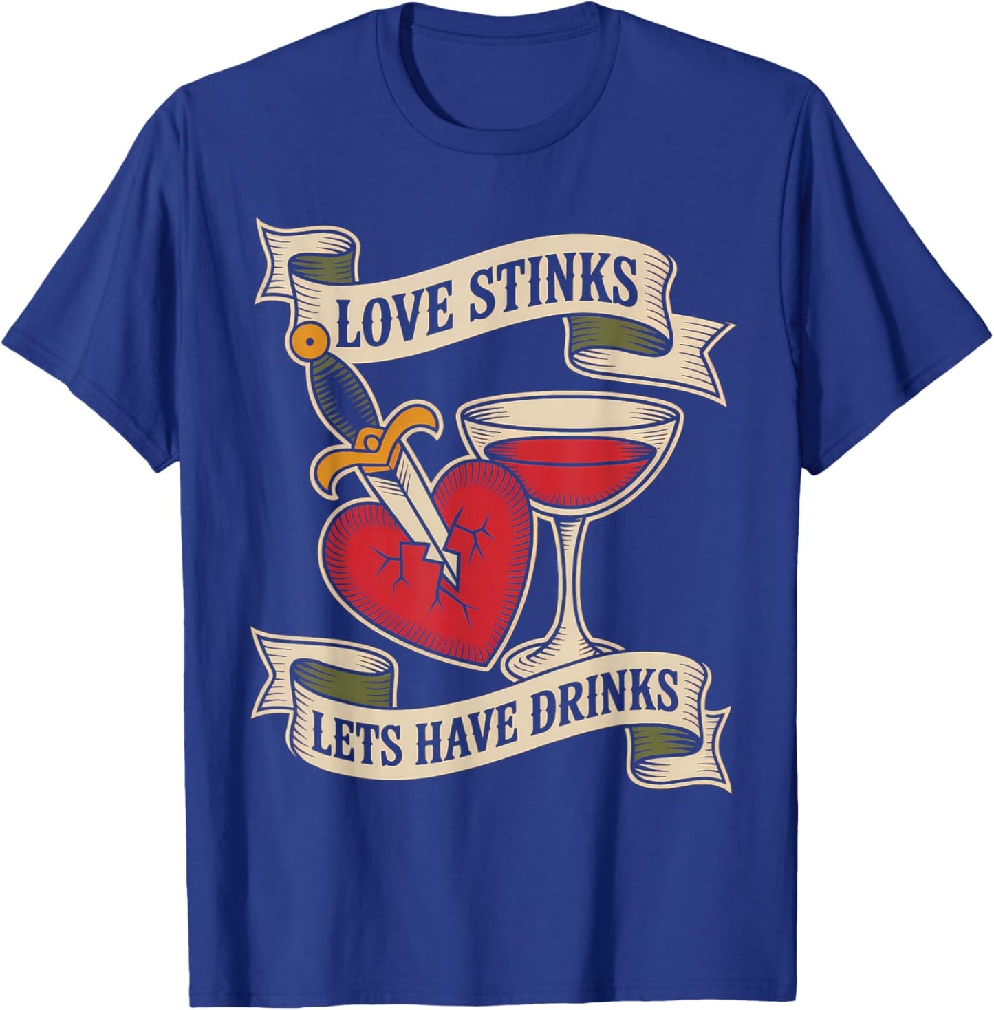 Love Stinks Lets Have Drinks Tattoo Banner Art T-Shirt - T-Shirt | Royal