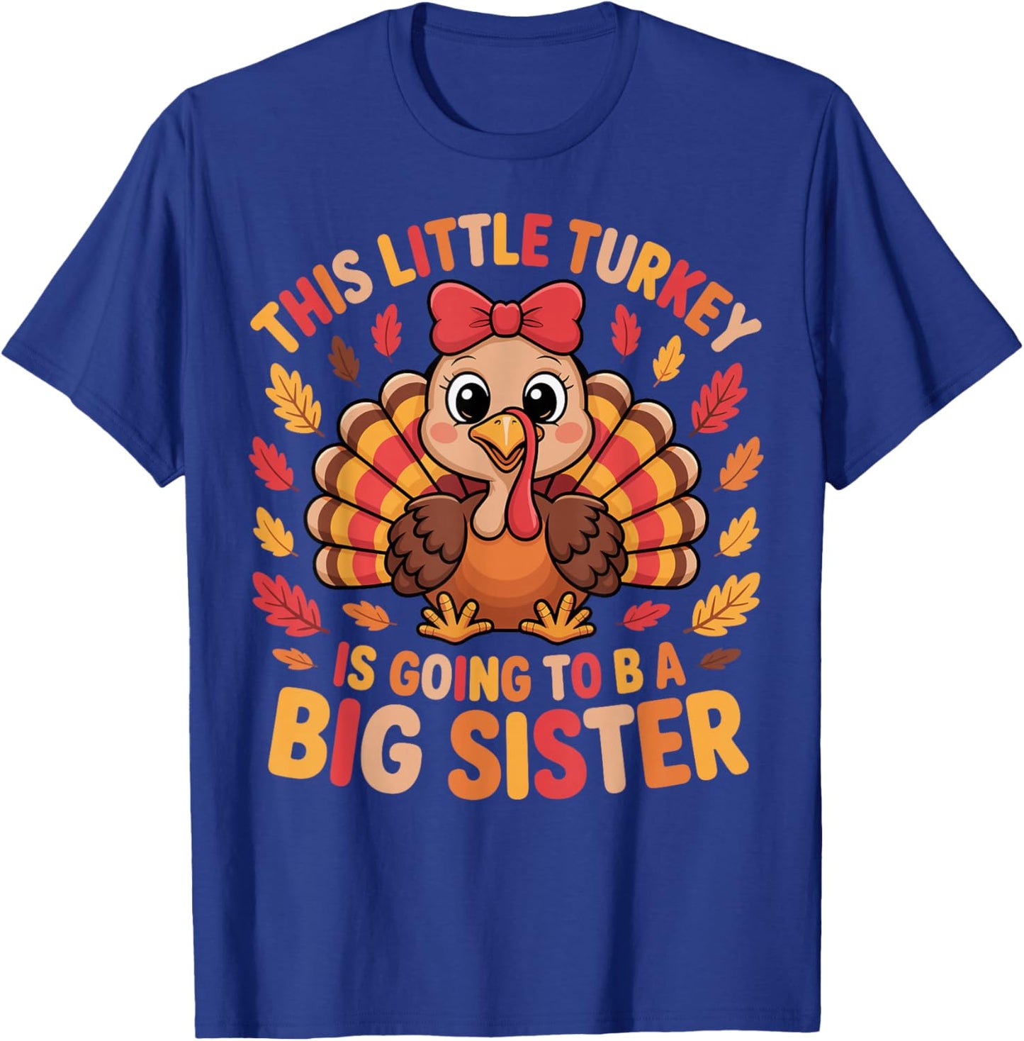 Big Sister Turkey Thanksgiving Pregnancy Announcement T-Shirt - T-Shirt | Royal