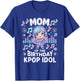 Mom of the Birthday Kpop Idol Chibi Girls K pop Theme Party T-Shirt - T-Shirt | Royal