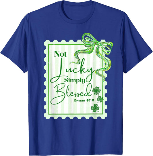Not Lucky Simply Blessed Shamrock Irish St.Patrick's Day T-Shirt - T-Shirt | Royal
