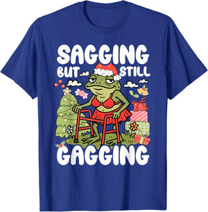 Sagging But Still Gagging Frog Funny Cringe Meme Christmas T-Shirt - T-Shirt | Royal