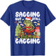 Sagging But Still Gagging Frog Funny Cringe Meme Christmas T-Shirt - T-Shirt | Royal