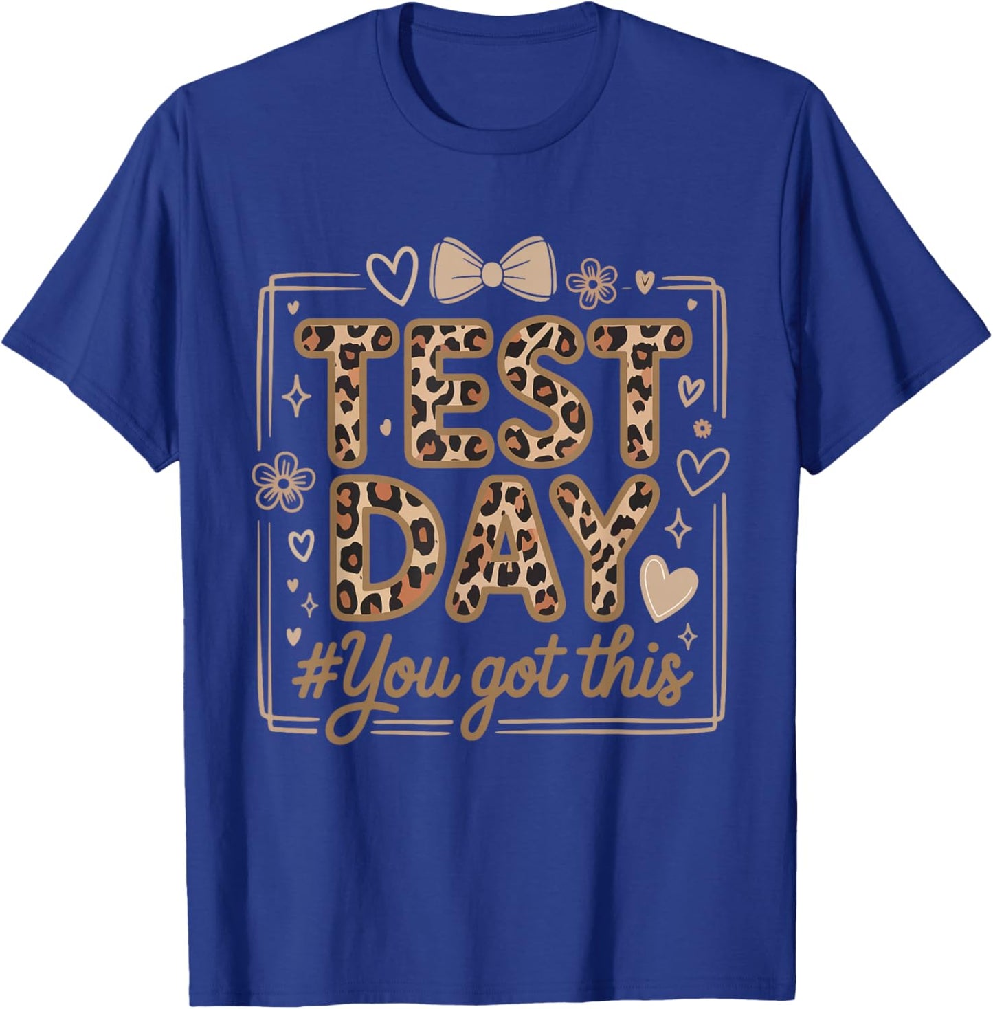 Test Day Leopard Teacher Testing Day You Got This Girl Women T-Shirt - T-Shirt | Royal