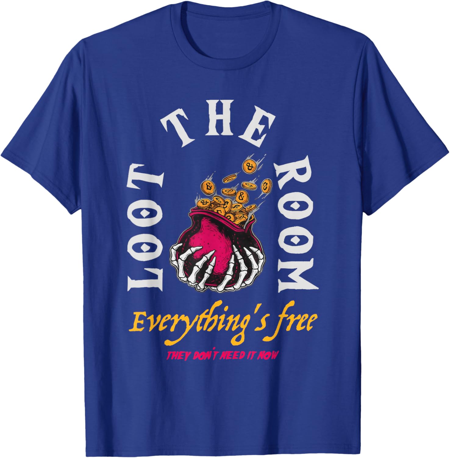 Loot The Room Everything’s Free Funny RPG Skeleton Art T-Shirt - T-Shirt | Royal